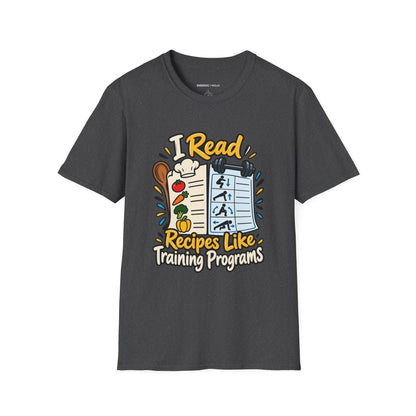 Graphic fitness T-shirt featuring the "I Read Recipes Like Training Programs" design.