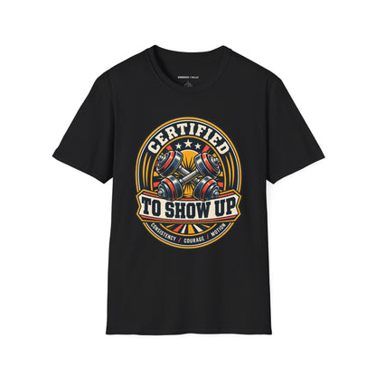 Graphic fitness T-shirt featuring the "Certified to Show Up" design.