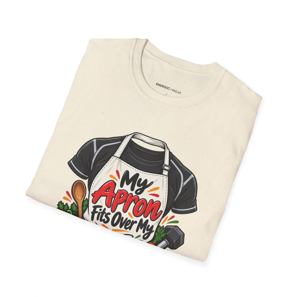 Graphic fitness T-shirt featuring the "My Apron Fits Over My Gym Clothes" design.
