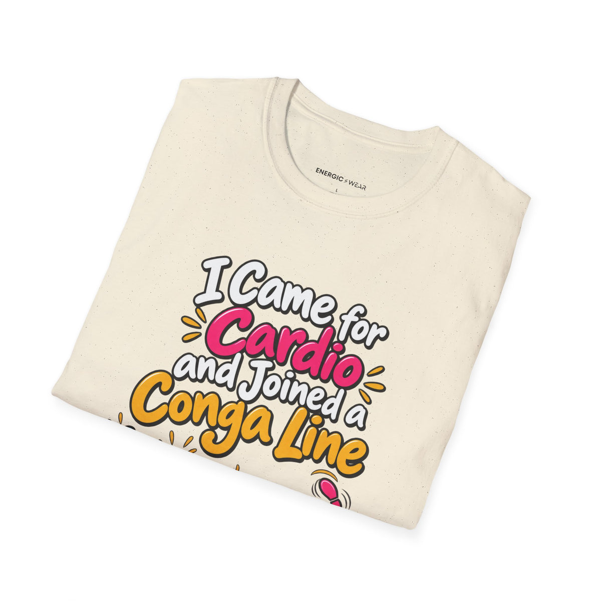 Graphic fitness T-shirt featuring the "I Came for Cardio and Joined a Conga Line" design.