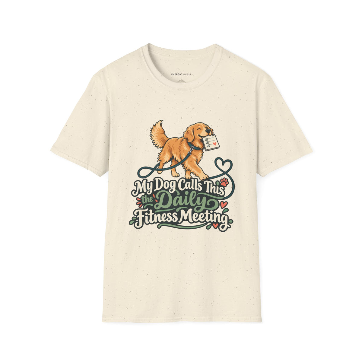 Graphic fitness T-shirt featuring the "My Dog Calls This the Daily Fitness Meeting" design.