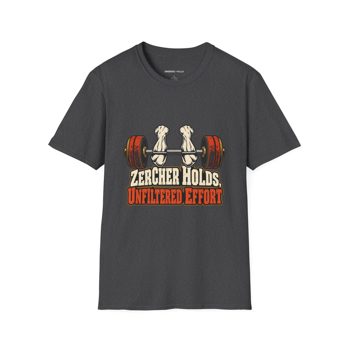 Graphic fitness T-shirt featuring the "Zercher Holds Unfiltered Effort" design.