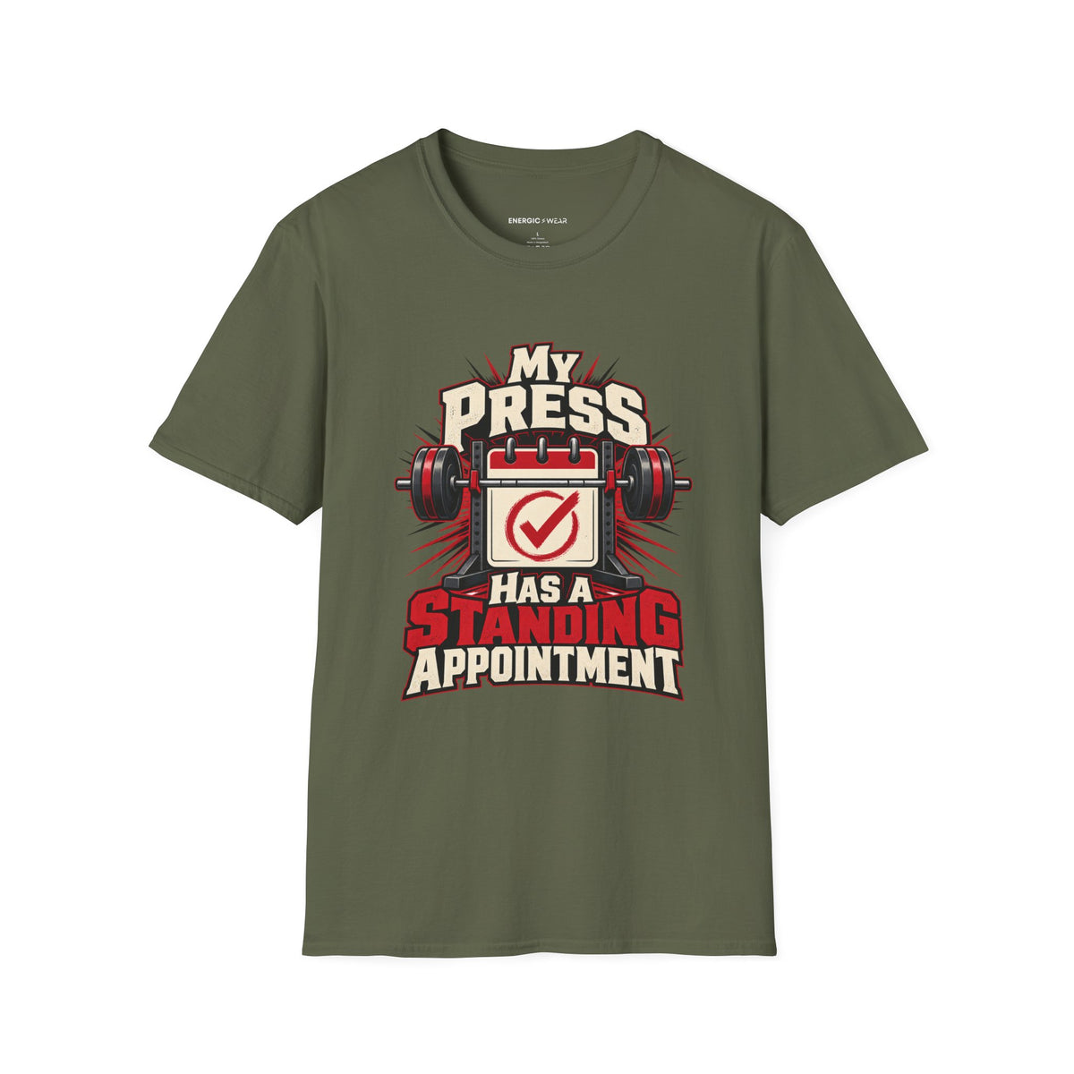 Graphic fitness T-shirt featuring the "My Press Has a Standing Appointment" design.