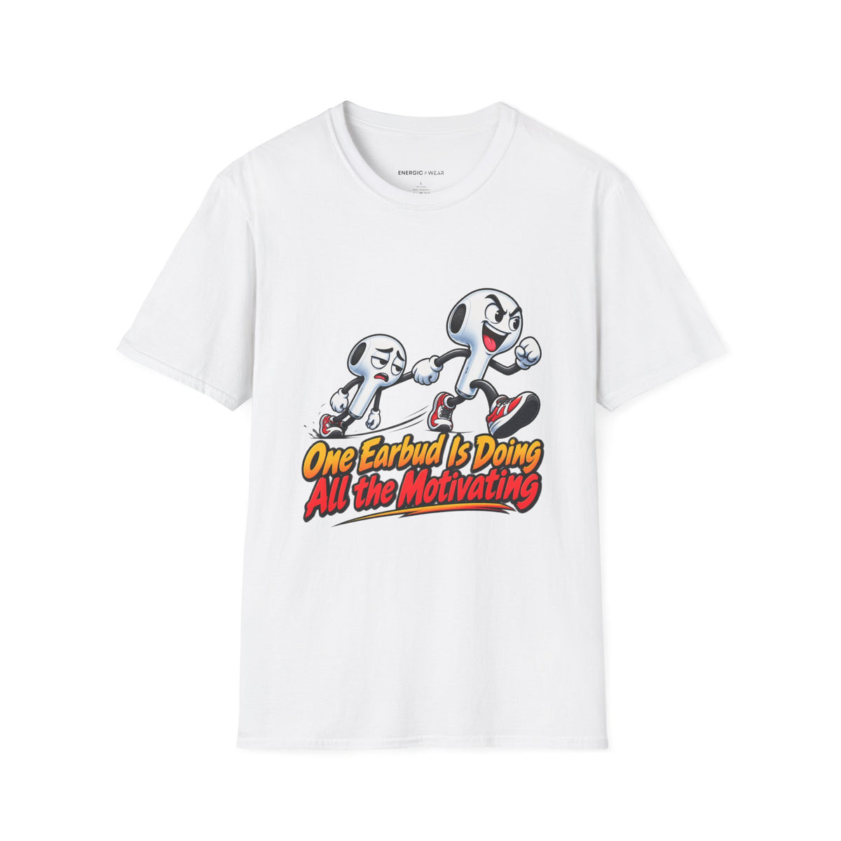 Graphic fitness T-shirt featuring the "One Earbud Is Doing All the Motivating" design.