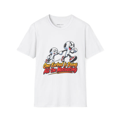 Graphic fitness T-shirt featuring the "One Earbud Is Doing All the Motivating" design.