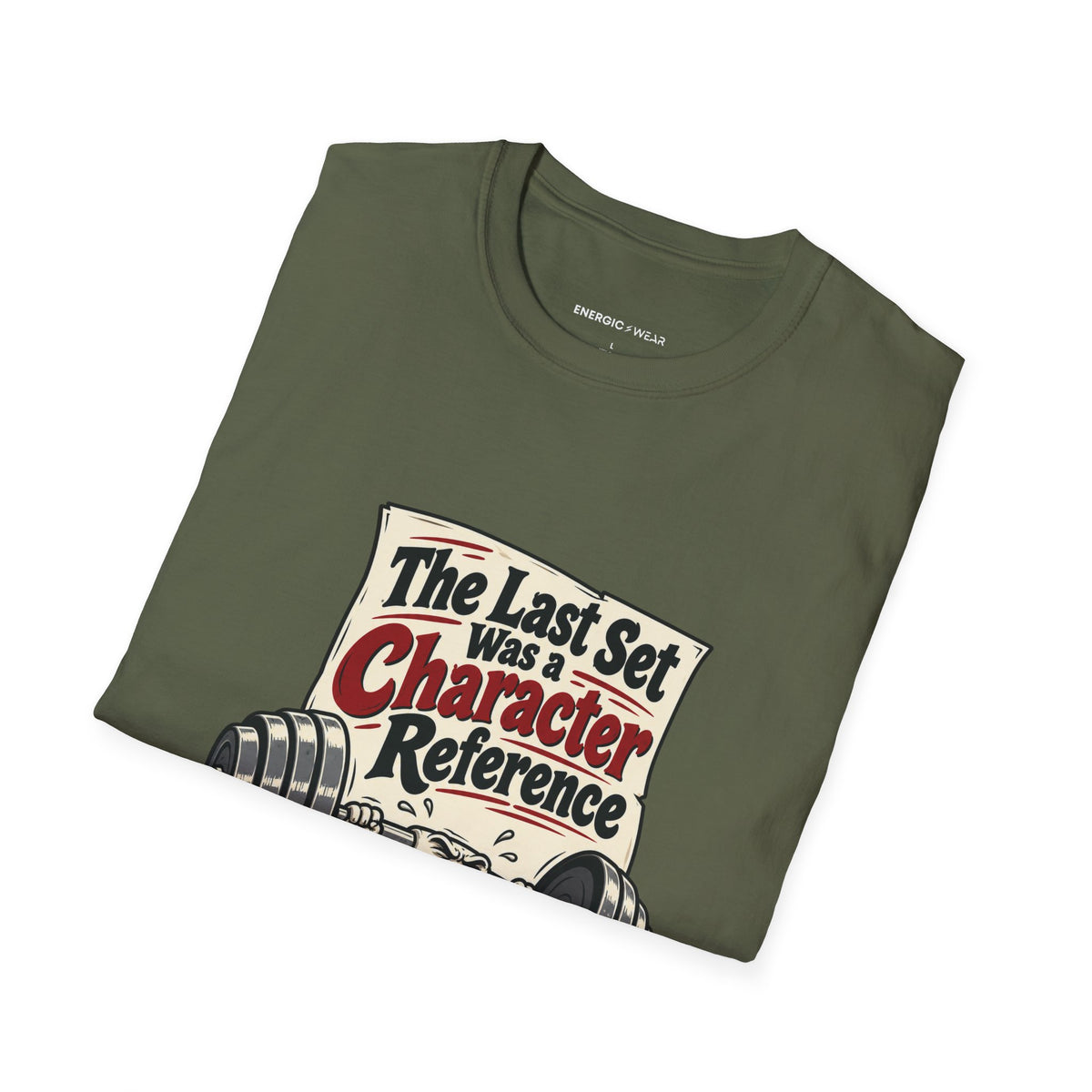 Graphic fitness T-shirt featuring the "The Last Set Was a Character Reference" design.