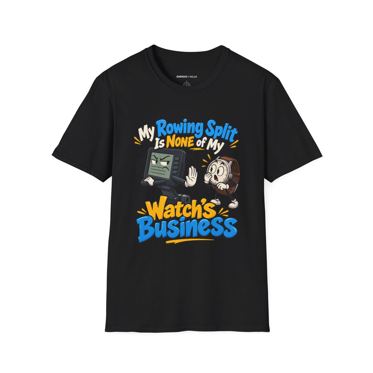 Graphic fitness T-shirt featuring the "My Rowing Split Is None of My Watch S Business" design.