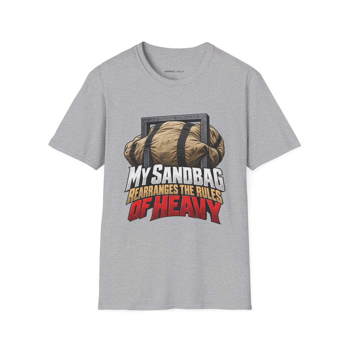 Graphic fitness T-shirt featuring the "My Sandbag Rearranges the Rules of Heavy" design.