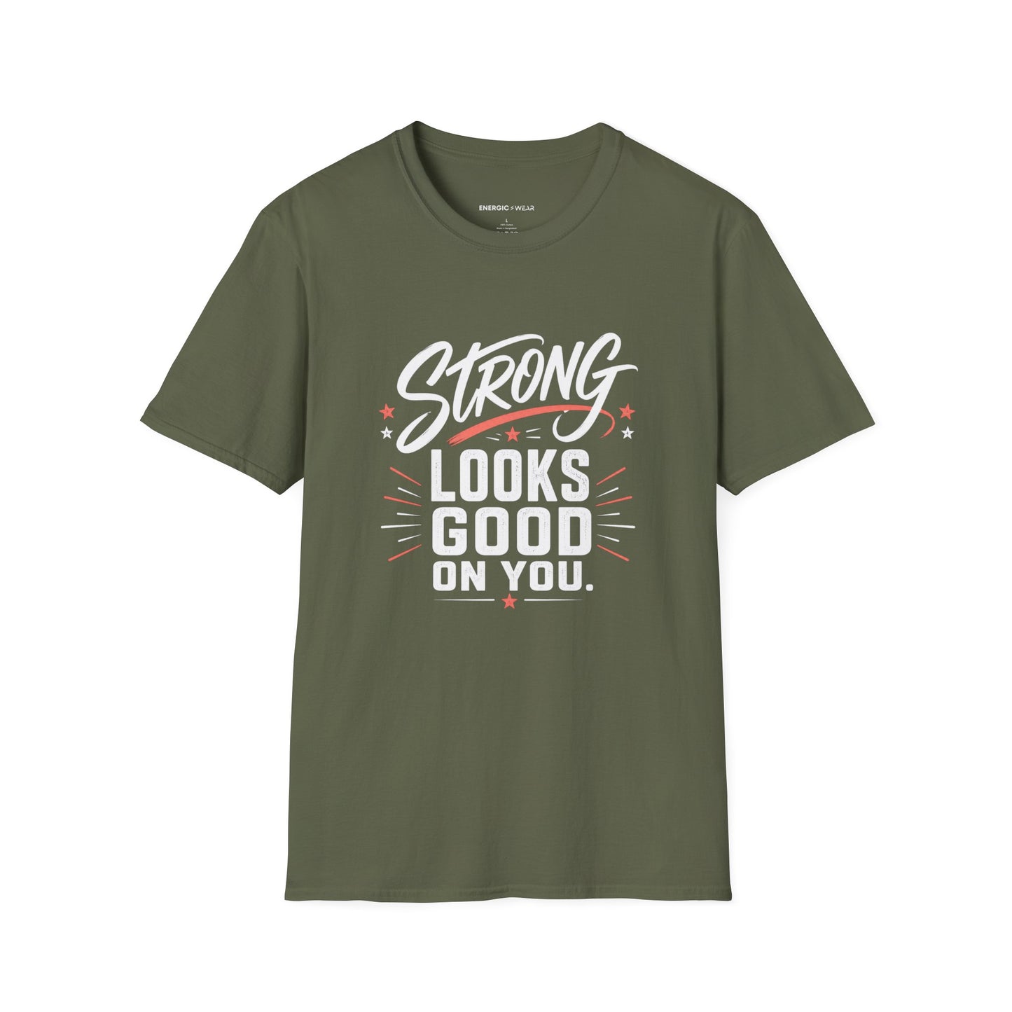 Strong Looks Good on You T-Shirt