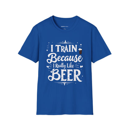 I Train BECAUSE I Really Like Beer! Funny Workout Shirt