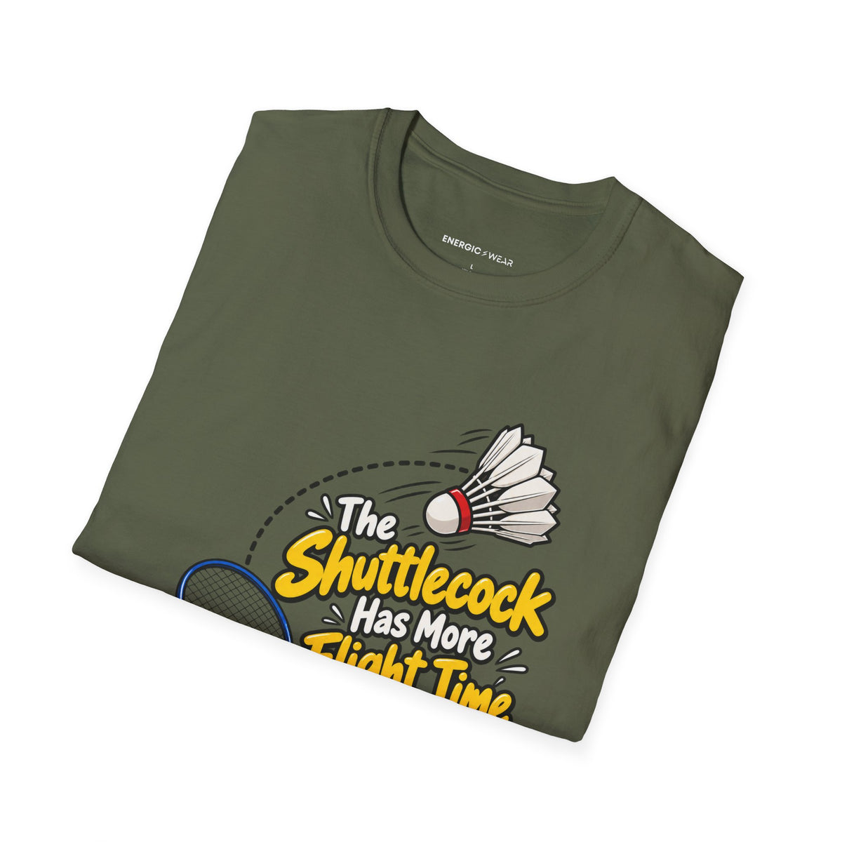 The Shuttlecock Has More Flight Time Than I Do T-Shirt