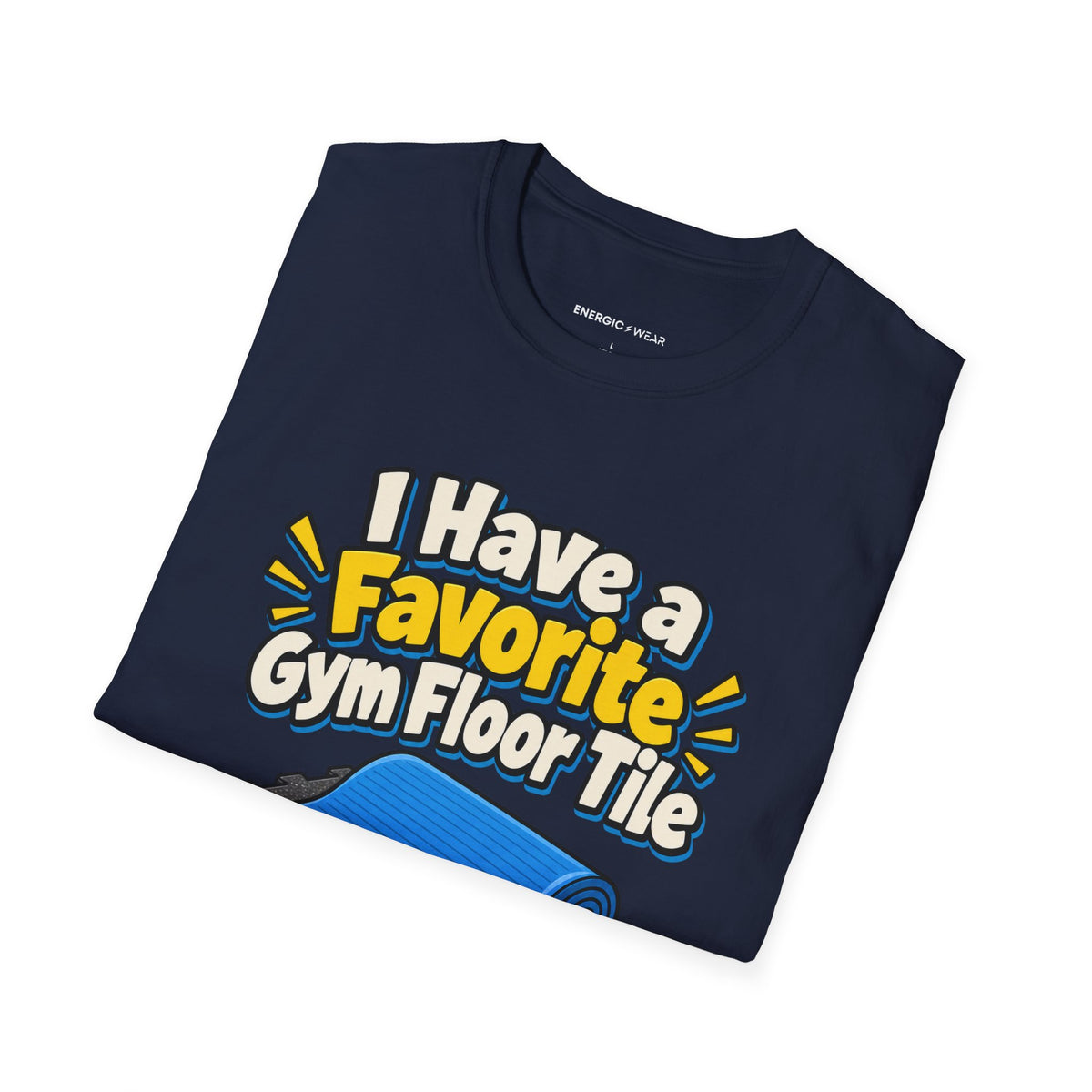 Graphic fitness T-shirt featuring the "I Have a Favorite Gym Floor Tile" design.