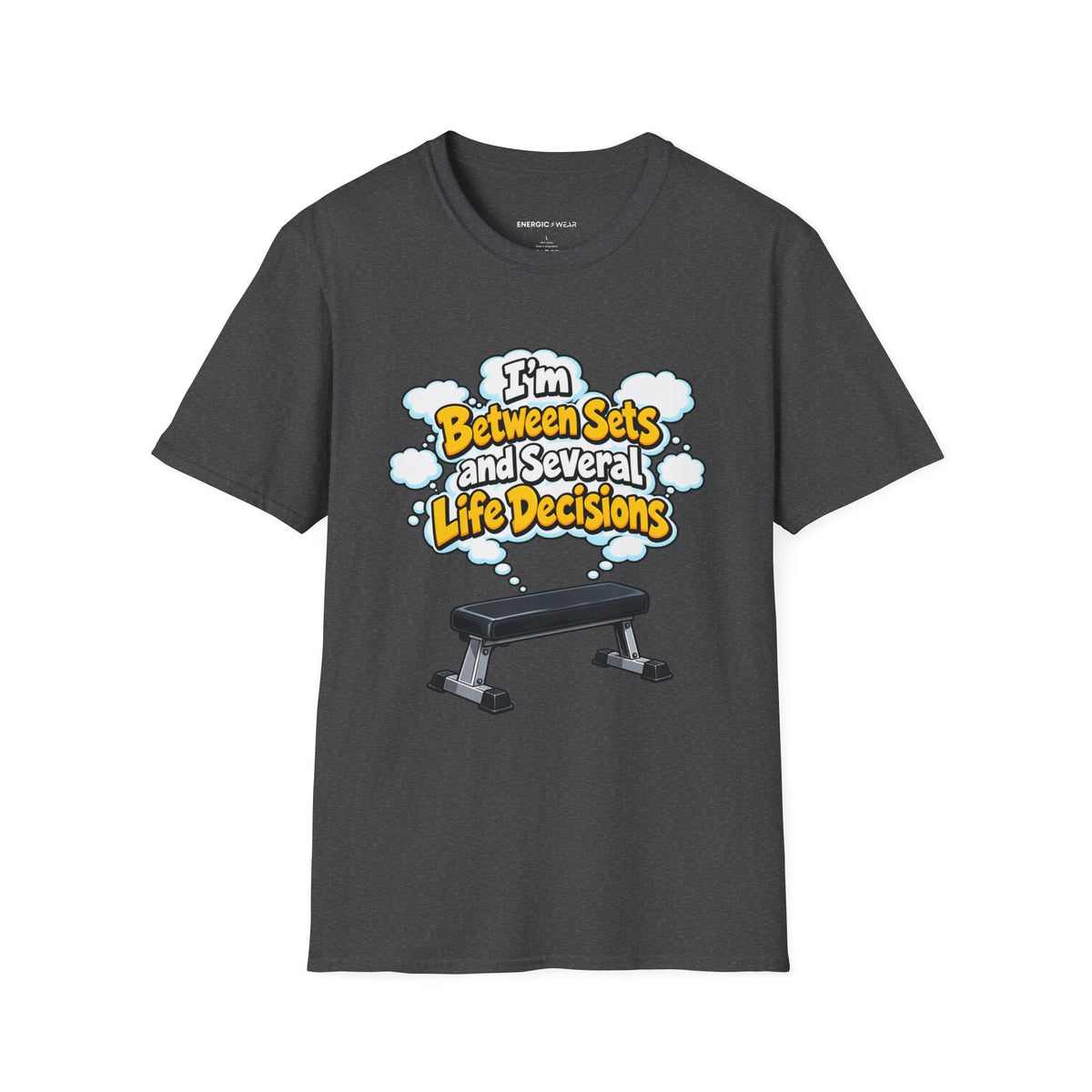 Graphic fitness T-shirt featuring the "I'm Between Sets and Several Life Decisions" design.