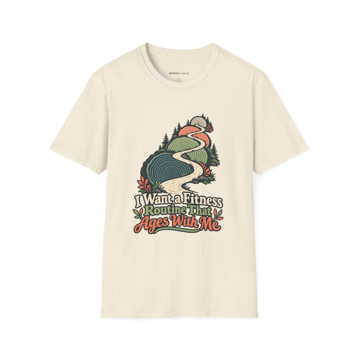 Graphic fitness T-shirt featuring the "I Want a Fitness Routine That Ages with Me" design.