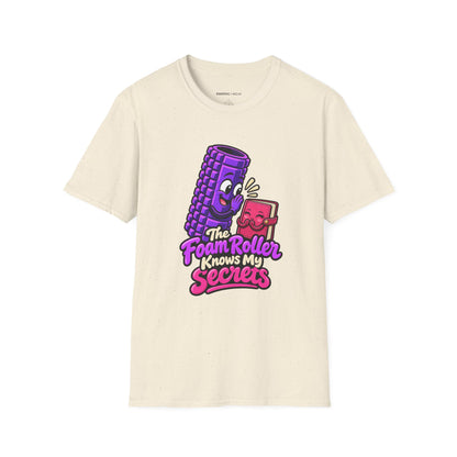 Graphic fitness T-shirt featuring the "The Foam Roller Knows My Secrets" design.