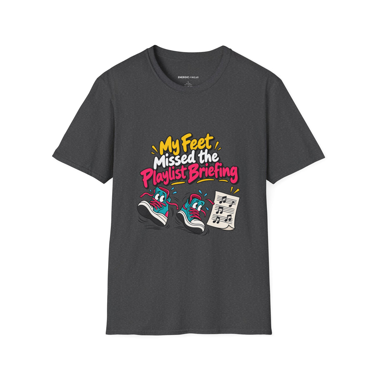 Graphic fitness T-shirt featuring the "My Feet Missed the Playlist Briefing" design.