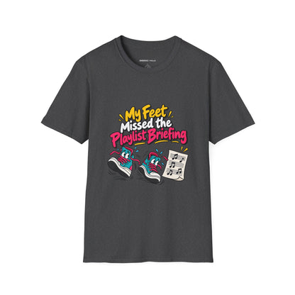 Graphic fitness T-shirt featuring the "My Feet Missed the Playlist Briefing" design.