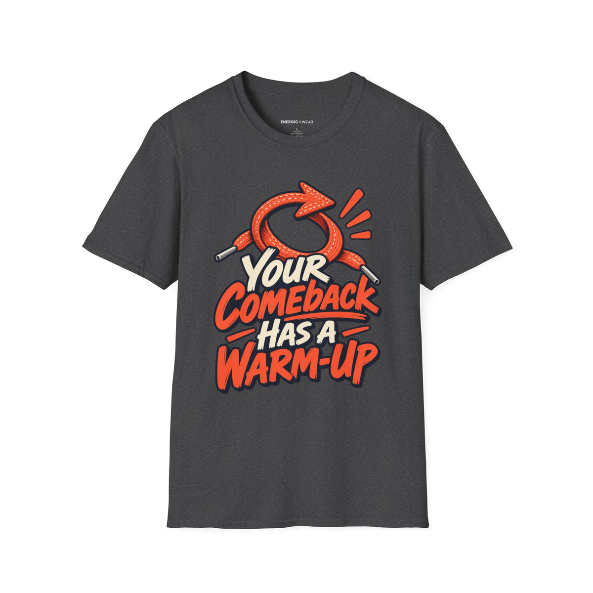 Graphic fitness T-shirt featuring the "Your Comeback Has a Warm-Up" design.