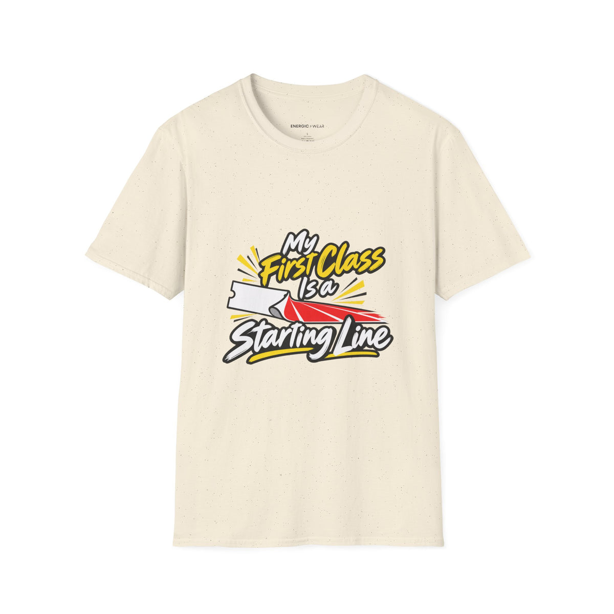 Graphic fitness T-shirt featuring the "My First Class Is a Starting Line" design.
