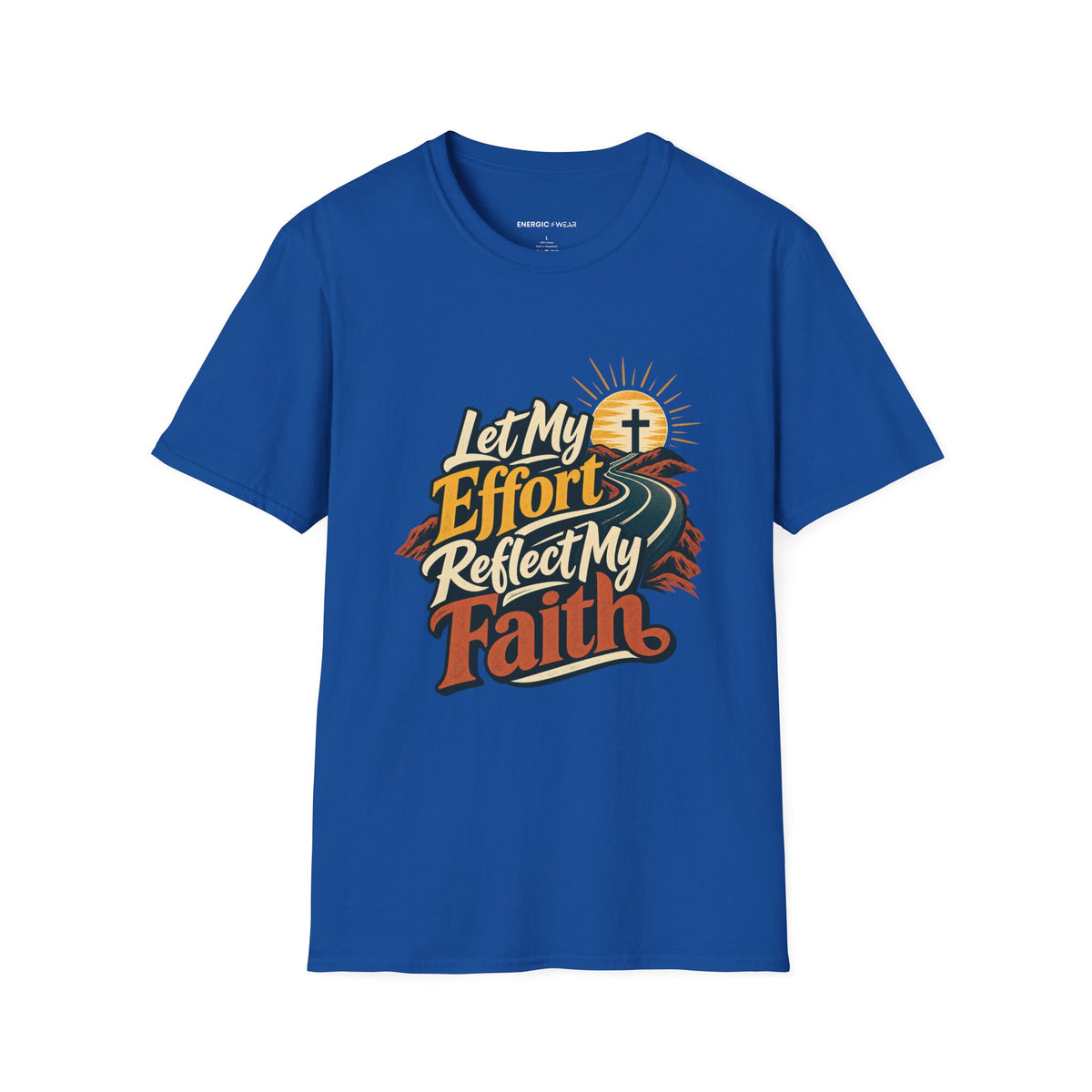 Graphic fitness T-shirt featuring the "Let My Effort Reflect My Faith" design.