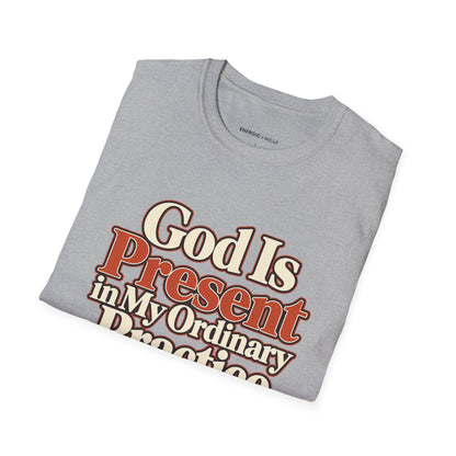 Graphic fitness T-shirt featuring the "God Is Present in My Ordinary Practice" design.