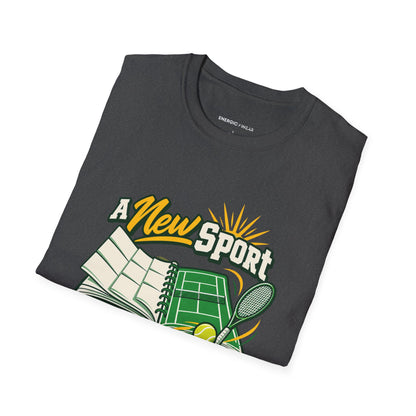 A New Sport Gives the Week a Fresh Start T-Shirt