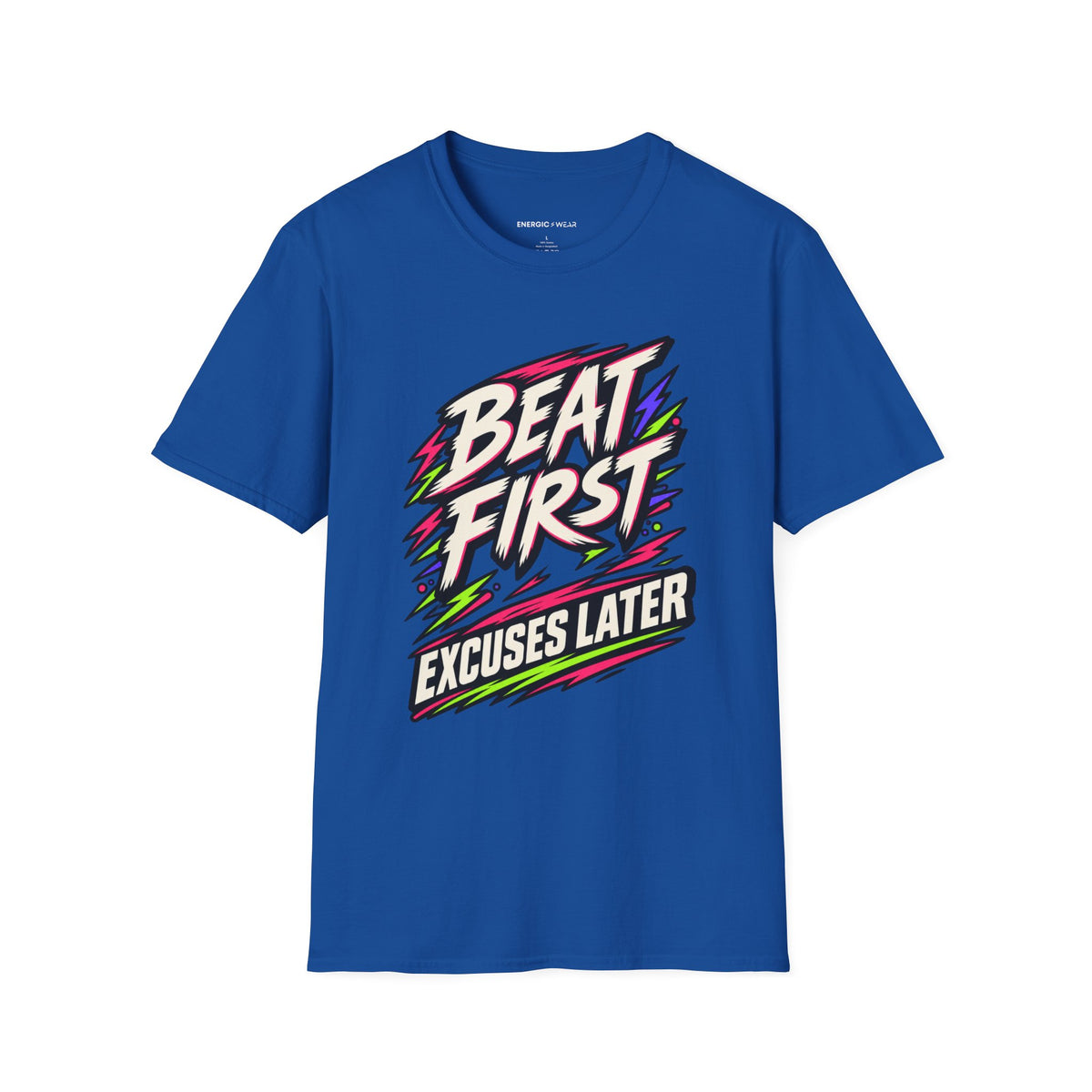 Graphic fitness T-shirt featuring the "Beat First, Excuses Later" design.