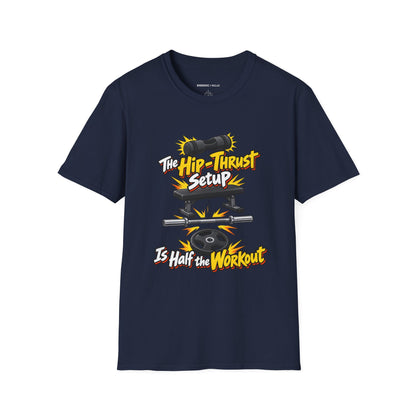 Graphic fitness T-shirt featuring the "The Hip-Thrust Setup Is Half the Workout" design.