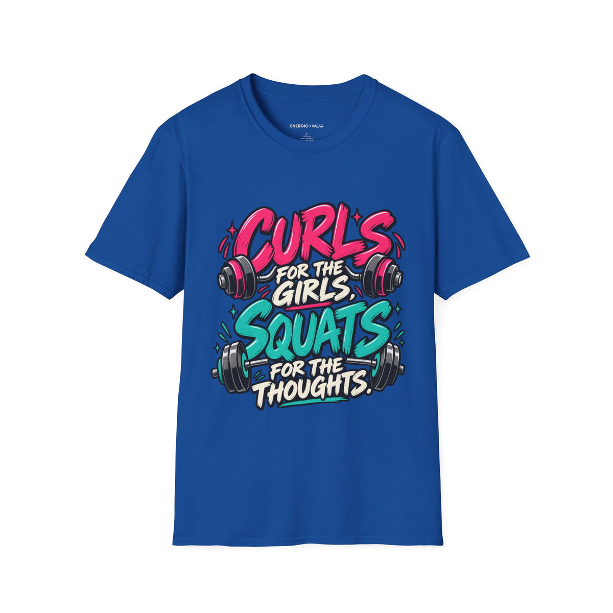 Graphic fitness T-shirt featuring the "Curls for the Girls, Squats for the Thoughts" design.