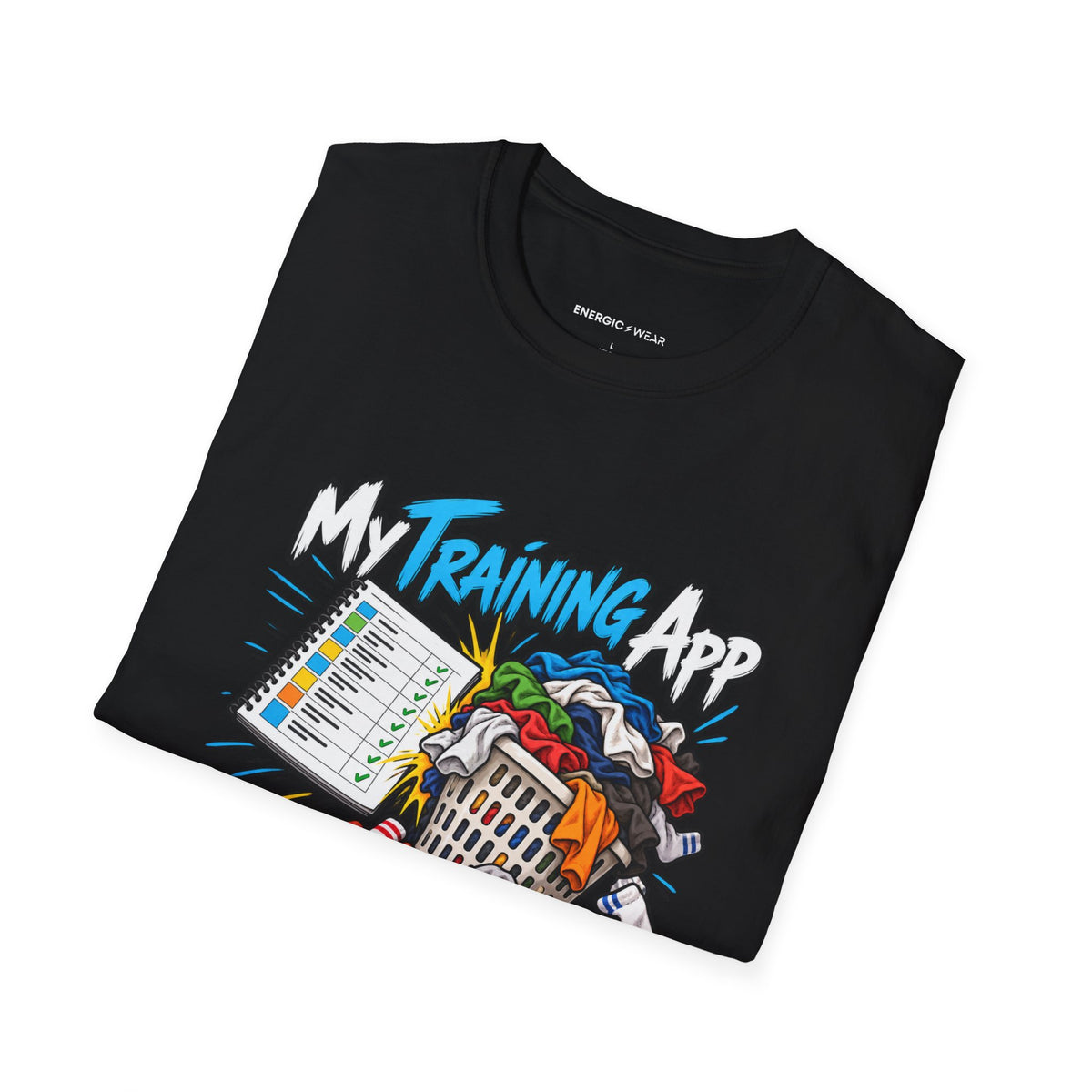 Graphic fitness T-shirt featuring the "My Training App Has Never Met My Laundry" design.