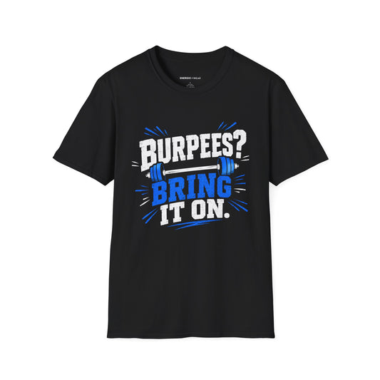Burpees? Bring It On T-Shirt product image by Energic Wear