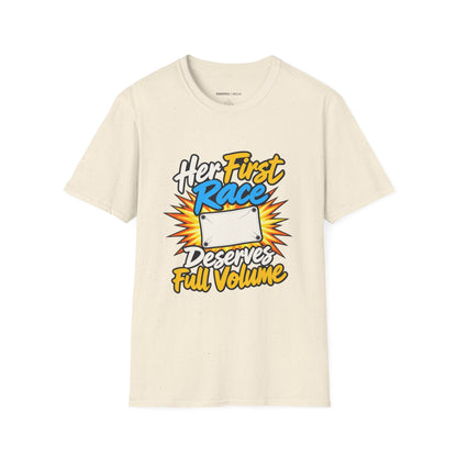 Graphic fitness T-shirt featuring the "Her First Race Deserves Full Volume" design.