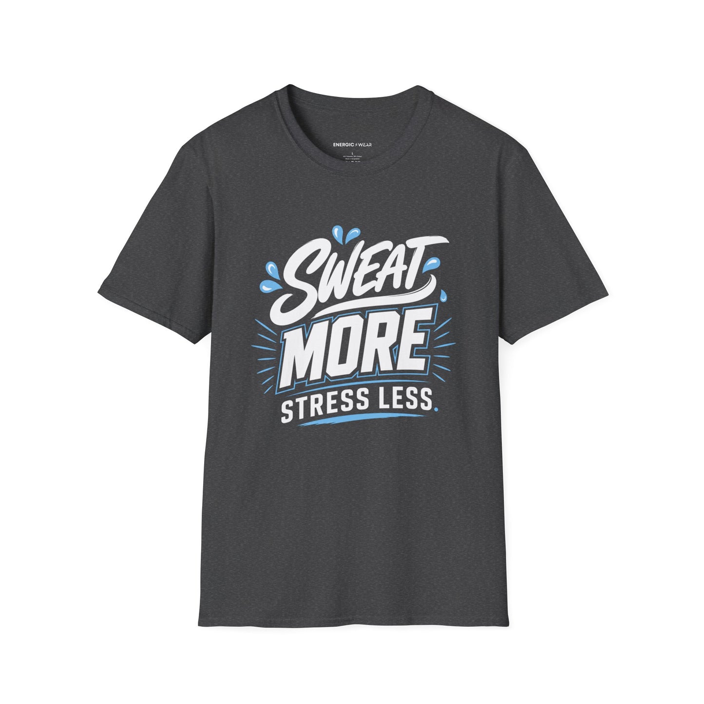 Sweat More, Stress Less T-Shirt