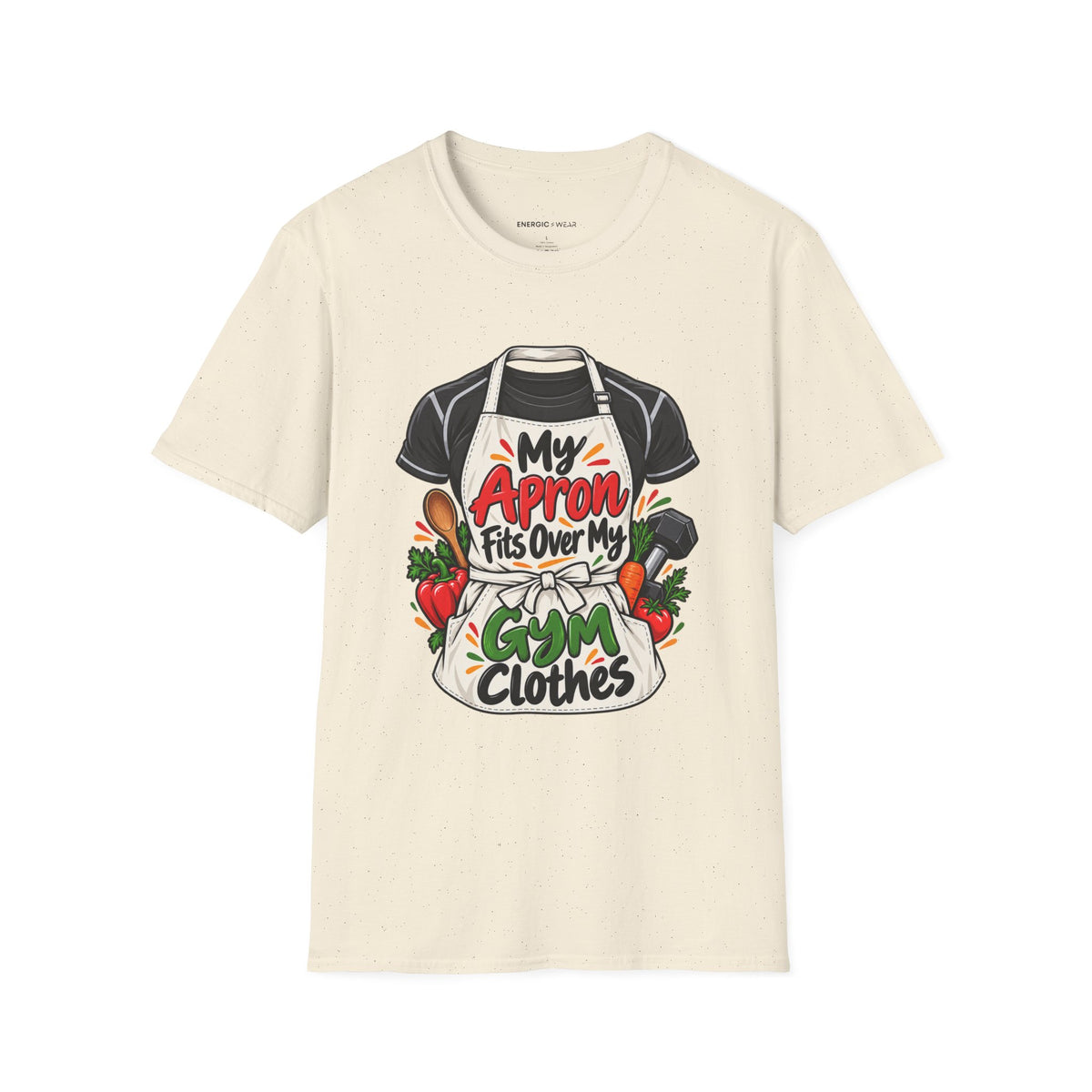 Graphic fitness T-shirt featuring the "My Apron Fits Over My Gym Clothes" design.