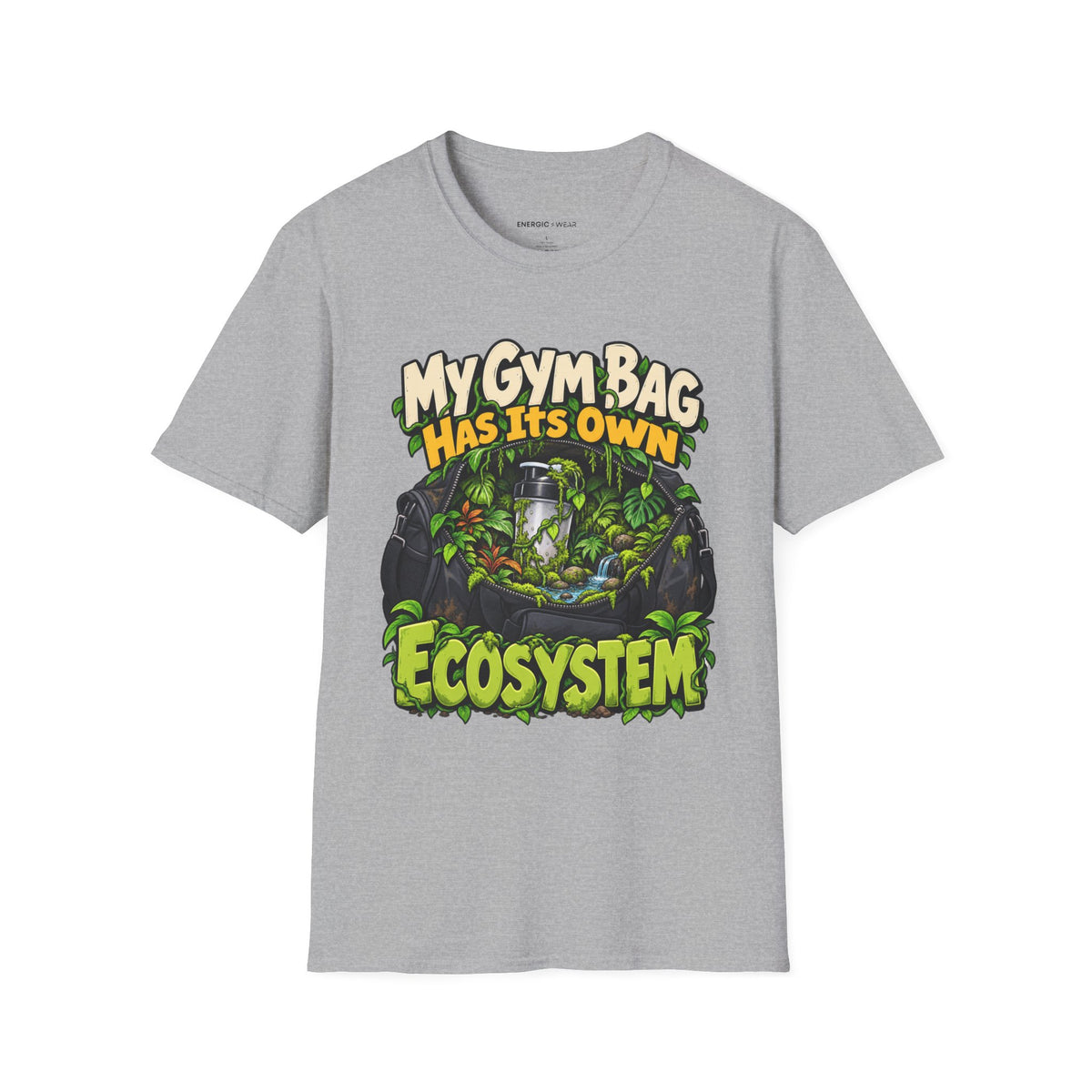 Graphic fitness T-shirt featuring the "My Gym Bag Has Its Own Ecosystem" design.