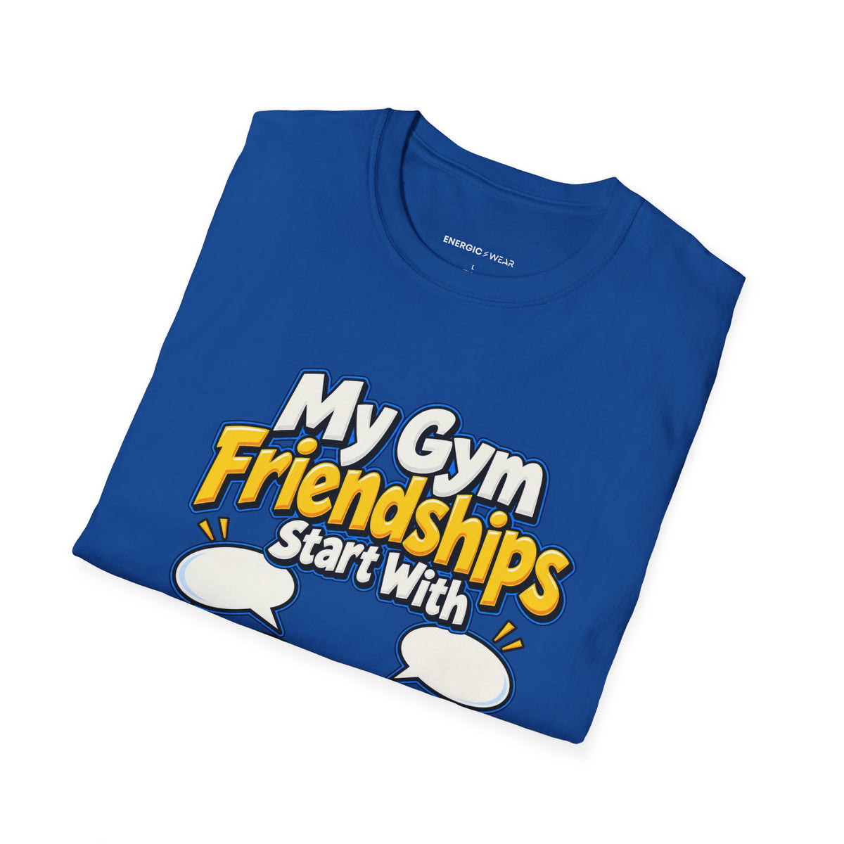 Graphic fitness T-shirt featuring the "My Gym Friendships Start With Are You Using This" design.