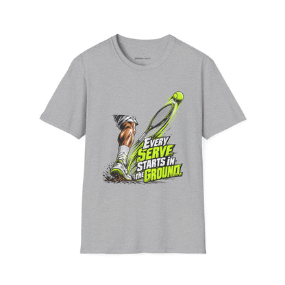 Every Serve Starts in the Ground T-Shirt