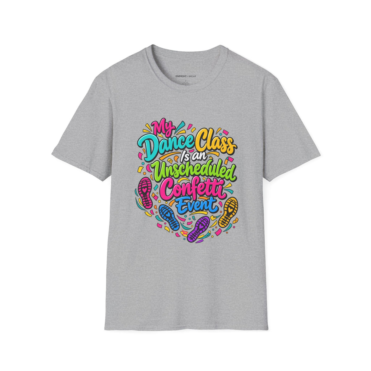 Graphic fitness T-shirt featuring the "My Dance Class Is an Unscheduled Confetti Event" design.