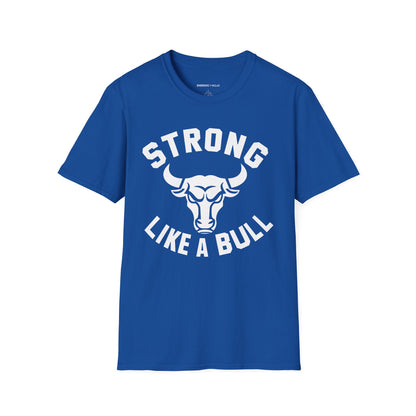 Strong Like A Bull! TShirt – Motivational Tee