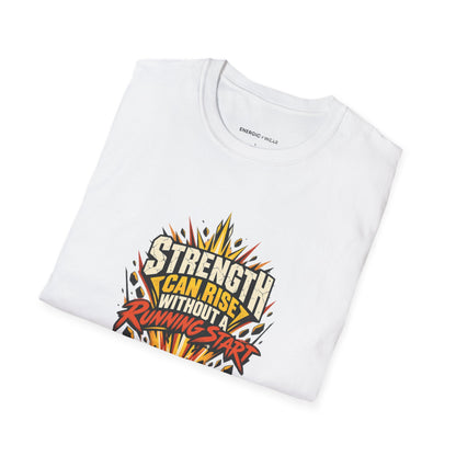 Graphic fitness T-shirt featuring the "Strength Can Rise Without a Running Start" design.