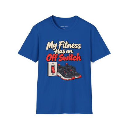 Graphic fitness T-shirt featuring the "My Fitness Has an Off Switch" design.