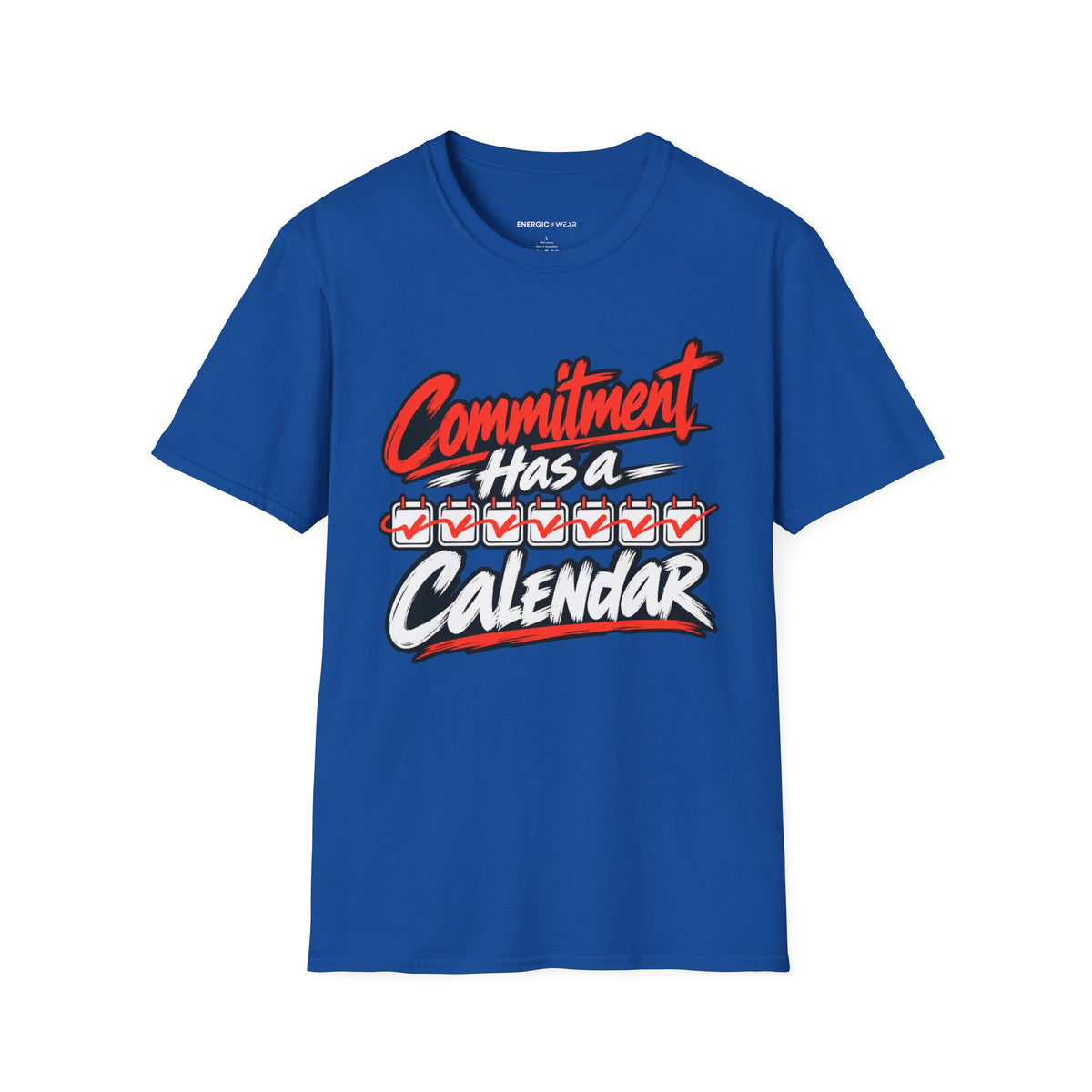 Graphic fitness T-shirt featuring the "Commitment Has a Calendar" design.
