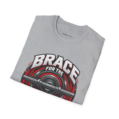 Graphic fitness T-shirt featuring the "Brace for the Work You Chose" design.
