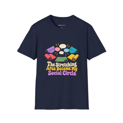 Graphic fitness T-shirt featuring the "The Stretching Area Became My Social Circle" design.