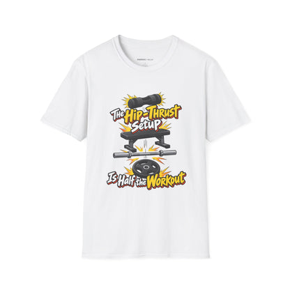 Graphic fitness T-shirt featuring the "The Hip-Thrust Setup Is Half the Workout" design.