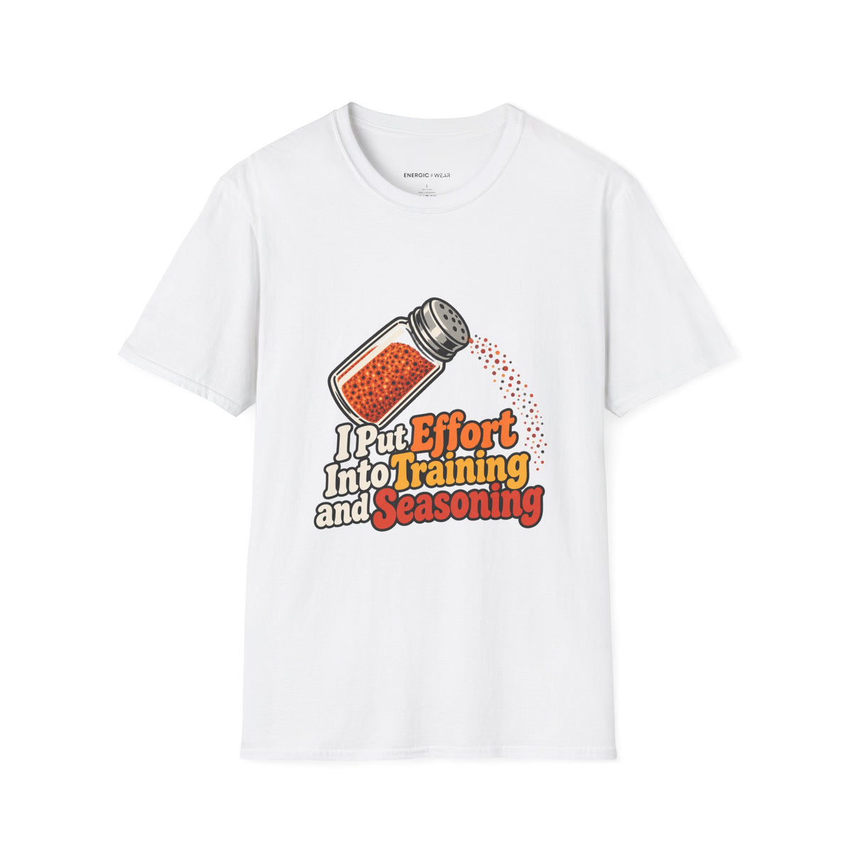 Graphic fitness T-shirt featuring the "I Put Effort into Training and Seasoning" design.