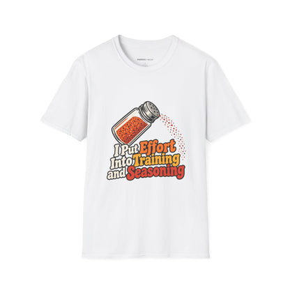 Graphic fitness T-shirt featuring the "I Put Effort into Training and Seasoning" design.