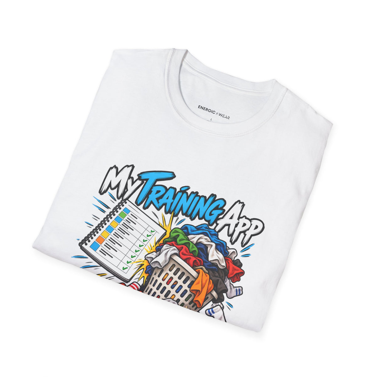 Graphic fitness T-shirt featuring the "My Training App Has Never Met My Laundry" design.