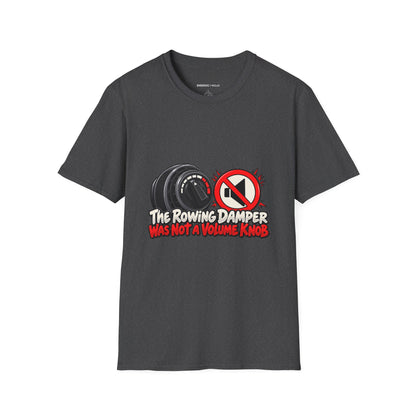 Graphic fitness T-shirt featuring the "The Rowing Damper Was Not a Volume Knob" design.
