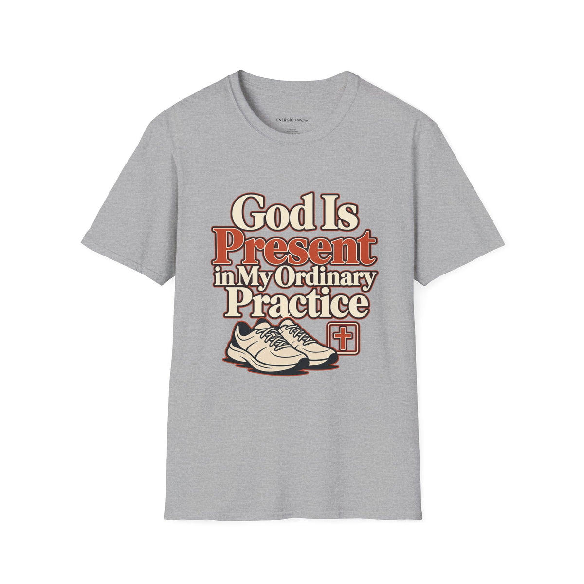 Graphic fitness T-shirt featuring the "God Is Present in My Ordinary Practice" design.